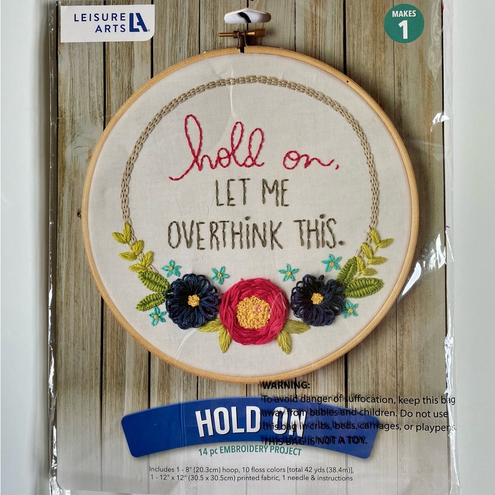 Leisure Arts “ Hold On Let Me Overthink This 14 PC Embroidery Project Crafting